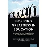 inspiring greatness in education a school of the 21st century model at the independence school district