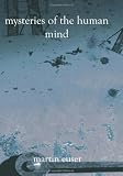 Mysteries of the Human Mind
