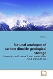 Natural analogue of carbon dioxide geological storage: Interaction with reservoir and seal at Miller field, UK North Sea