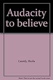 Audacity to believe
