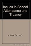 School attendance and truancy : understanding and managing the problem