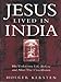 Jesus Lived in India: His Unknown Life Before and After the Crucifixion