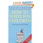 How to Write for Children: And Get Published
