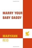 Marry Your Baby Daddy