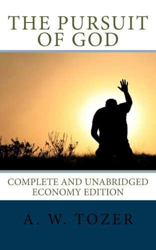 The Pursuit of God: Complete and Unabridged Economy Edition