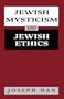 Jewish Mysticism and Jewish Ethics