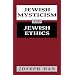 Jewish Mysticism and Jewish Ethics