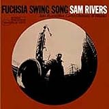 Revue Sam Rivers  / Fuchia Swing Song
