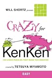Will Shortz Presents Crazy for KenKen Easy: 100 Logic Puzzles That Make You Smarter 412 OComWdL. SL160 Will Shortz Presents Crazy for KenKen Easy: 100 Logic Puzzles That Make You Smarter