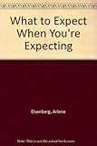 What to expect when you're expecting