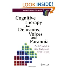 Cognitive Therapy for Delusions, Voices and Paranoia (Wiley Series in Clinical Psychology)