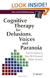 Cognitive Therapy for Delusions, Voices and Paranoia (Wiley Series in Clinical Psychology)