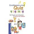Erstkommunion-Quiz. 149 Fragen und Antworten zu Kirche und Glauben