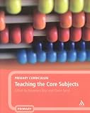 Primary Curriculum: Teaching the Core Subjects