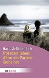 Produkt-Bild: Trotzdem: Leben! - Wenn ein Partner Krebs hat (HERDER spektrum)