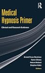 Medical Hypnosis Primer: Clinical and...