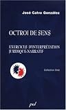 Octroi de sens : Exercices d'interpr�tation juridique-narratif