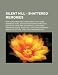Silent Hill - Shattered Memories: Shattered Memories Characters, Shattered Memories Items, Shattered Memories Monsters, Shattered Memories Soundtrack,