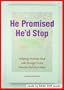 He Promised He'd Stop: Helping Women Find Safe Passage from Abusive Relationships