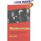 Click here to buy Missiles in Cuba: Kennedy, Khrushchev, Castro and the 1962 Crisis (American Ways Series) by  Mark J. White.