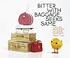 Bitter With Baggage Seeks Same: The Life and Times of Some Chickens