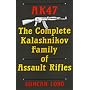 AK47: The Complete Kalashnikov Family of Assault Rifles