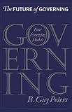 The Future of Governing: Four Emerging Models (Studies in Government & Public Policy)
