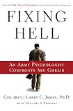 Fixing hell : an army psychologist confronts Abu Ghraib