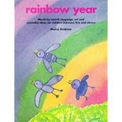 Rainbow Year: Month-by-month Language, Art and Assembly Ideas for Children Between Five and Eleven (Belair - A World of Display)