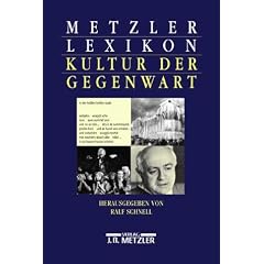 Metzler Lexikon Kultur der Gegenwart. Themen und Theorien, Formen und Institutionen seit 1945