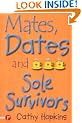 Mates, Dates and Sole Survivors (Truth Dare Kiss Or Promise) (Truth Dare Kiss Or Promise)