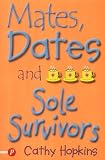 Mates, Dates and Sole Survivors (Truth Dare Kiss Or Promise)