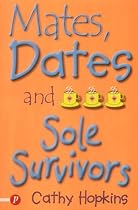 Mates, Dates and Sole Survivors (Truth Dare Kiss Or Promise) (Truth Dare Kiss Or Promise)