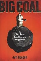 Big Coal: The Dirty Secret Behind America's Energy Future (.)