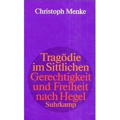 Trag�die im Sittlichen: Gerechtigkeit und Freiheit nach Hegel