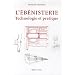 L'�b�nisterie : Technologie et pratique