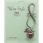 Wire Style: 50 Unique Jewelry Designs von Denise Peck