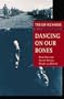 Dancing on Our Bones: New Zealand and South Africa, Rugby and Racism