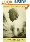 Gandhi in His Time and Ours: The Global Legacy of His Ideas