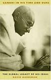 Buy : Gandhi in His Time and Ours: The Global Legacy of His Ideas