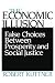 The Economic Illusion: False Choices between Prosperity and Social Justice: False Choices Between Prosperity and Social Justice