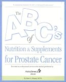 The ABC's of Nutrition and Supplement for Prostate Cancer