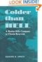 Colder Than Hell: A Marine Rifle Company at Chosin Reservoir