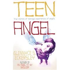 Teen Angel: True Stories of Teenage Experiences of Angels