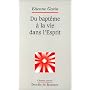 Du bapt�me � la vie dans l'esprit de Etienne Garin