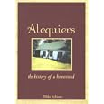 Alequiers: The History of a Homestead