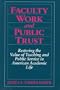 Faculty Work and Public Trust: Restoring the Value of Teaching and Public Service in American Academic Life