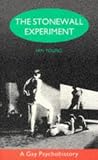 The Stonewall Experiment: Gay Psychohistory (Lesbian & gay studies)
