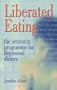 Liberated Eating: The Serotonin Programme for Depressed Dieters
