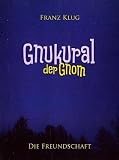 Gnukural, der Gnom: Die Freundschaft